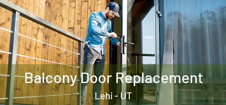  Balcony Door Replacement Lehi - UT