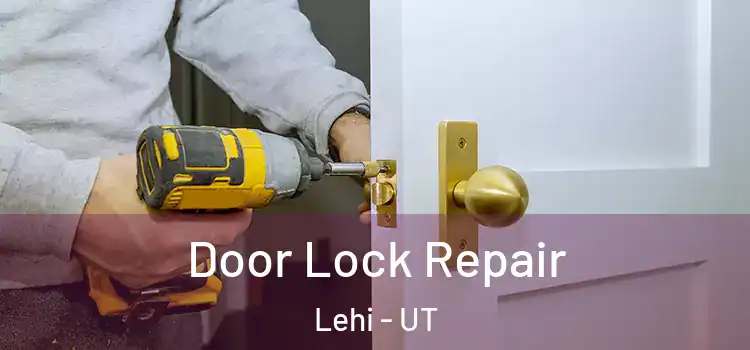 Door Lock Repair Lehi - UT