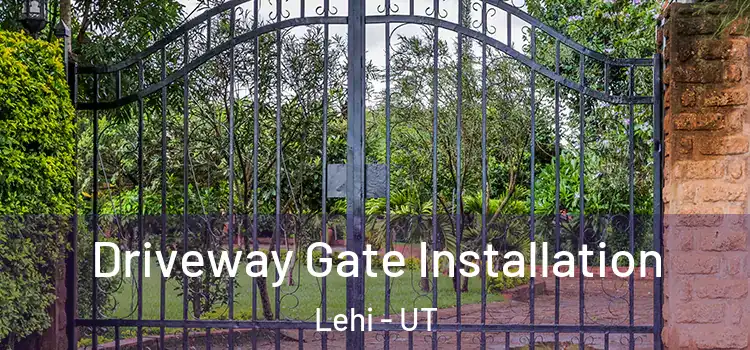 Driveway Gate Installation Lehi - UT