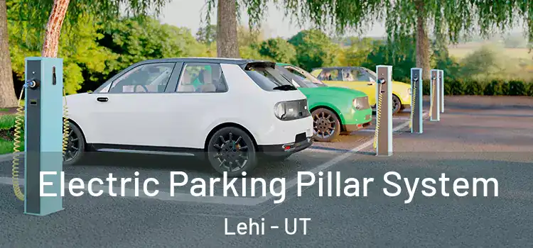 Electric Parking Pillar System Lehi - UT