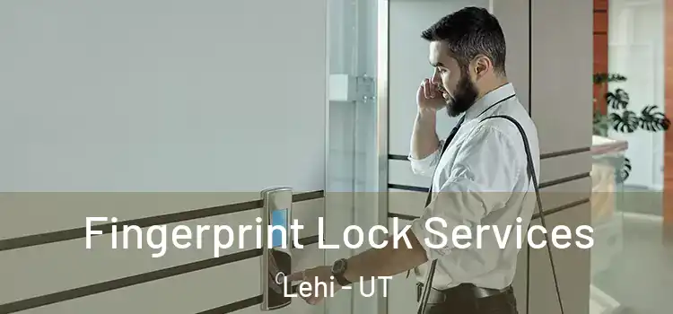 Fingerprint Lock Services Lehi - UT