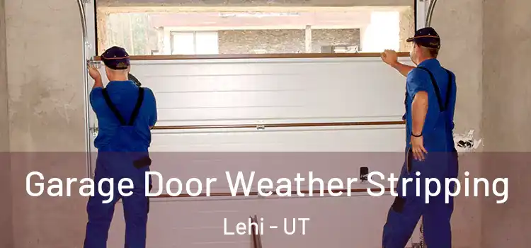 Garage Door Weather Stripping Lehi - UT