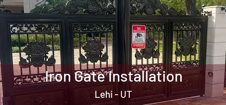 Iron Gate Installation Lehi - UT