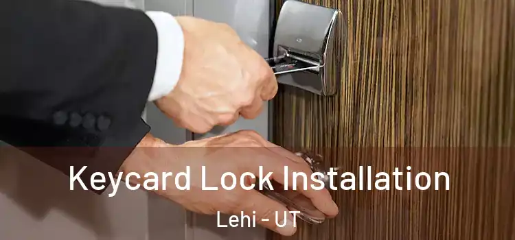 Keycard Lock Installation Lehi - UT