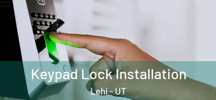 Keypad Lock Installation Lehi - UT
