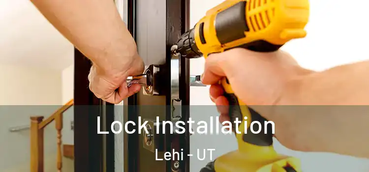 Lock Installation Lehi - UT