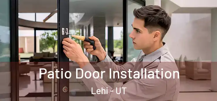 Patio Door Installation Lehi - UT