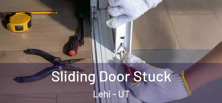 Sliding Door Stuck Lehi - UT