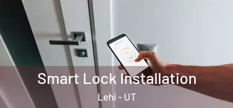 Smart Lock Installation Lehi - UT