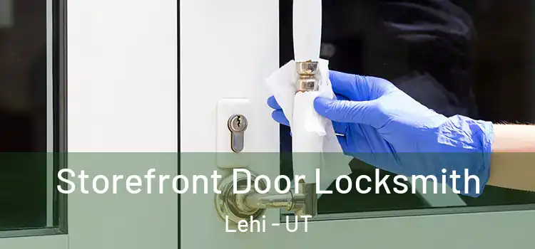 Storefront Door Locksmith Lehi - UT